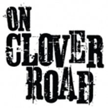 The Elmwood Playhouse Presents the East Coast Premiere of ON CLOVER ROAD
