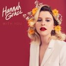 Hannah Grace Releases New Single 'With You'