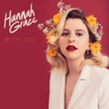 Hannah Grace Releases New Single 'With You'