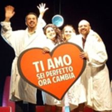 BWW Review: TI AMO, SEI PERFETTO, ORA CAMBIA .... PER L'ULTIMA VOLTA! al Teatro Marco