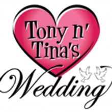 TONY N' TINA'S WEDDING To Close July 25 After 25 Years
