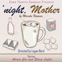 BWW Feature: NIGHT, MOTHER SET TO HIT THE STAGE IN ORONO at Some Theatre Company