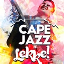Cape Town Jazz Superstar Jonathan Rubain's CAPE JAZZ IS LEKKE! Begins Final Week of B