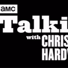 AMC's TALKING WITH CHRIS HARDWICK Returns With New Episodes July 17