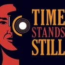 Bristol Riverside Theatre Presents TIME STANDS STILL