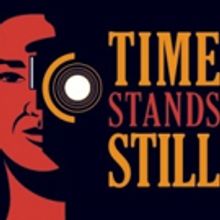 Bristol Riverside Theatre Presents TIME STANDS STILL