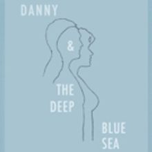 DANNY AND THE DEEP BLUE SEA Comes to Hollywood Fringe Festival
