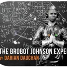The Bushwick Starr and All For One Theater Present Darian Dauchan's THE BROBOT JOHNSO