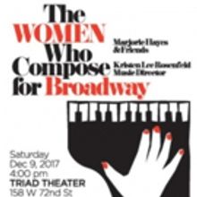 THE WOMEN WHO COMPOSE FOR BROADWAY to Debut at The Triad