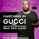 Chad Goller-Sojourner Presents MARCHING IN GUCCI: MEMOIRS OF A WELL-DRESSED BLACK…