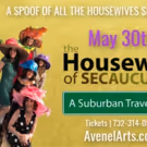 THE HOUSEWIVES OF SECAUCUS Opens This Thursday At The Avenel Performing Arts Center
