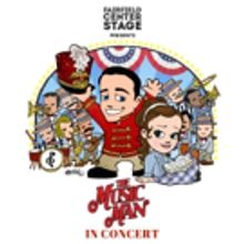 Fairfield Center Stage Presents THE MUSIC MAN IN CONCERT