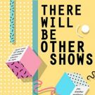 Comedians From Caroline's, The Pit & More Appear At THERE WILL BE OTHER SHOWS