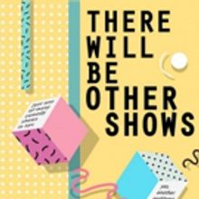 Comedians From Caroline's, The Pit & More Appear At THERE WILL BE OTHER SHOWS
