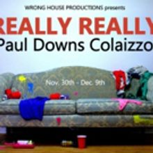 Wrong House Productions' Inaugural Show REALLY REALLY Opens Tonight