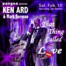Broadway Veteran Ken Ard and Piano Virtuoso Mark Berman Perform in THAT THING CALLED…