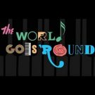 BWW Review: THE WORLD GOES 'ROUND Celebrates the Songs of Kander and Ebb