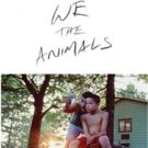 Jeremiah Zagar's WE THE ANIMALS, Based on Justin Torres' Acclaimed Novel, Opens on…
