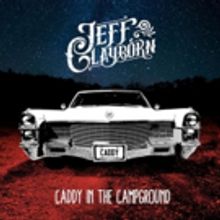Jeff Clayborn Releases New Single CADDY IN THE CAMPGROUND