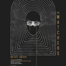 THE WATCHERS Comes to the Access Theatre