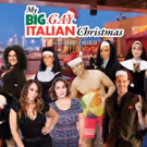 MY BIG GAY ITALIAN CHRISTMAS Comes to the Golden Nugget