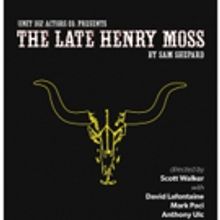 Unit 102 Actors Co. to Stage Sam Shepard's THE LATE HENRY MOSS