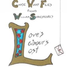 Chase What Flies Presents William Shakespeare's Hilarious And Heartfelt LOVE'S LABOUR