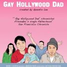 Quentin Lee's GAY HOLLYWOOD DAD Premieres This August at the New York Asian American International Film Festival