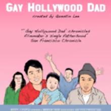 Quentin Lee's GAY HOLLYWOOD DAD Premieres This August at the New York Asian American…