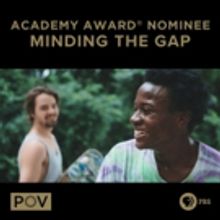MINDING THE GAP to Debut on the PBS Documentary Series POV
