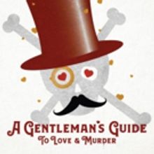 Vintage Theatre Presents The Denver Premiere Of A GENTLEMAN'S GUIDE TO LOVE AND MURDE