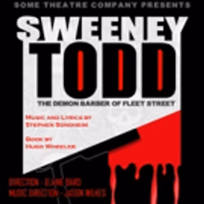 BWW Feature: SWEENEY TODD TICKETS GO ON SALE! at Some Theatre Company
