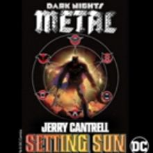 Alice In Chains' Jerry Cantrell Unveils Solo Track SETTING SUN In Celebration of DC Comics' Dark Nights: Metal