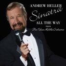 DiamonDisc Records Announces Release of Andrew Heller's Latest Recording SINATRA ALL…