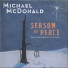 Michael McDonald's SEASON OF PEACE: THE CHRISTMAS COLLECTION Due October 12 + New…