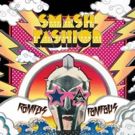 Smash Fashion's New LP ROMPUS POMPOUS Out July 6