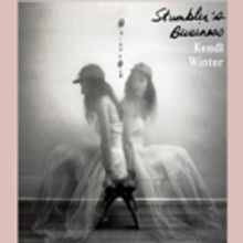 Kendl Winter Shares RISE AND FALL from Upcoming Album STUMBLER'S BUSINESS