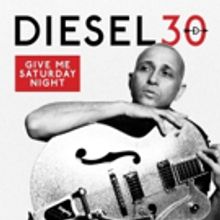 Diesel Releases New Greatest Hits Album and Announces 'Give Me Saturday Night' Nation