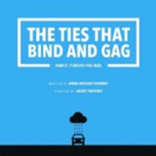 THE TIES THAT BIND AND GAG Comes to the Toronto Fringe Festival 2018