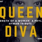 QUEEN DIVA STRENGTH OF A WOMAN: A PHYLLIS HYMAN TRIBUTE Debuts At Feinstein's/54…