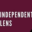 INDEPENDENT LENS Announces Fall Season on PBS