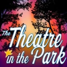 2018 Theatre in the Park OUTDOOR Season Auditions Announced