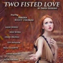 Range of Light Productions Presents World Premiere of TWO FISTED LOVE