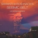 Samantha Boshnack's Seismic Belt Releases Live in Santa Monica (Orenda Records) 3/15