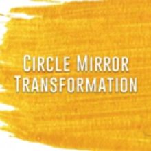CIRCLE MIRROR TRANSFORMATION Comes To Theatre Pops Today
