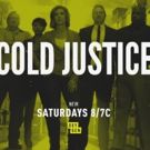 Oxygen Media's COLD JUSTICE Returns With All-New Episodes Beginning Saturday, August 4