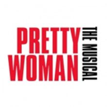 Want the Fairy Tale? Get Tickets to PRETTY WOMAN in Chicago and New York Today