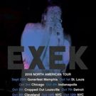 EXEK Announce Fall 2018 North American Tour