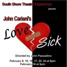 South Shore Theatre Experience Presents LOVE/SICK By John Cariani