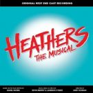 HEATHERS - Original West End Cast Recording Out Now